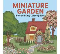 Enchanted Garden: Coloring Book to Relax and Create - Flowers, Houses and Nature for All Ages!: Children - Kids