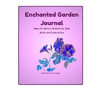 Enchanted Garden Journal: Lined Pages for Nature's Reflections, Daily Notes, and Creative Flow
