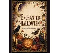 Enchanted Halloween: An Intricate Coloring Book for Adults