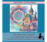 Enchanted Homes: A Coloring Adventur: Whimsical Coloring Pages for Relaxation and Creativity