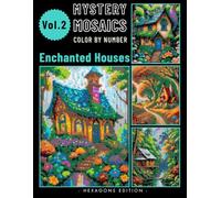 Enchanted Homes Mystery Mosaic Color by Number for Adults: Relaxing and Magical Coloring Book for Stress Relief Volume 2