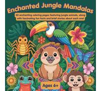 Enchanted Jungle Mandalas: 50 Magical Coloring Pages Featuring Jungle Animals and Exciting Fun Facts