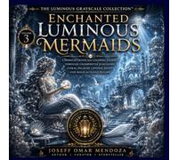 Enchanted Luminous Mermaids: A Grayscale Fantasy Coloring Book for Adults Featuring Underwater Kingdoms, Coral Palaces, Crystal Reefs, Ocean Sanctuaries, and Magical Mermaid Realms