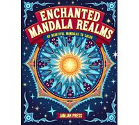 Enchanted Mandala Realms: Beautifully curated adult coloring book