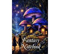 Enchanted Mushroom Fantasy Notebook: A Magical Forest Journal for Storytelling, Writing & Creative Escape
