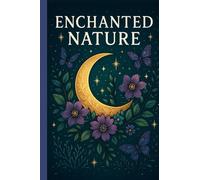 Enchanted Nature: A Pocket Coloring Book of Whimsical Animals, Magical Florals, and Relaxing Fantasy Designs for Adults