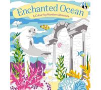 Enchanted Ocean: A Colour-by-Number: Includes 45 Artworks To Colour