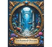 Enchanted Oceans: Adult Meditation Coloring Book