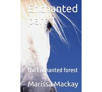 Enchanted part 1: the Enchanted forest