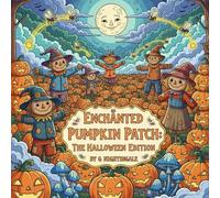 Enchanted Pumpkin Patch: The Halloween Edition