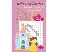 Enchanted Puzzles: A Magical Princess & Fairy Tale Activity Adventure - Word Search, Mazes and Word Jumbles