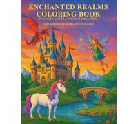 Enchanted Realms: Fantasy Castles & Magical Creatures Coloring Book: Adult Coloring Book| 25 Majestic Castles with Unicorns, Fairies, Dragons & Elves| ... Book|Kids Coloring Book| Size 8.5 x 11