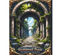 Enchanted Ruins: Adult Meditation Coloring Book