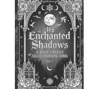 Enchanted Shadows - A Gothic Fantasy Coloring Book