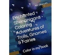 Enchanted Shenanigans - Coloring Adventures of Trolls, Gnomes & Fairies: Color in my book