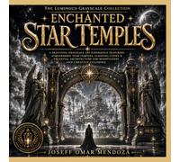 Enchanted Star Temples: Beautiful Grayscale Fantasy Art Featuring Enchanted Star Temples, Celestial Sanctuaries, Floating Cities & Other Magical Worlds for Relaxation and Creative Coloring