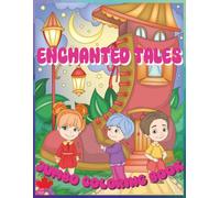 ENCHANTED TALES JUMBO COLORING BOOK: MAGIC AND WONDER AWAIT YOU; IDEAL FOR KIDS AND ADULTS; 75 UNIQUE DESIGNS