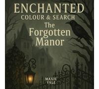 Enchanted: The Forgotten Manor: A relaxing gothic colouring & word search book for lovers of dark academia, suitable for all ages.