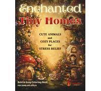 Enchanted Tiny Homes - Bold & Easy Fantasy Coloring Book for Teens and Adults: Hygge Coloring Book for Stress Relief and Mindfulness | Cozy Tiny ... Rooms for Teens and Adults | Includes Quotes
