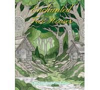 Enchanted Tree Houses: Coloring Book For Adults