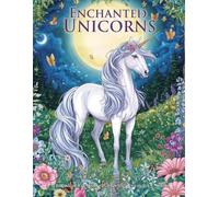 Enchanted Unicorns: A Magical Fantasy Coloring Journey for Adults