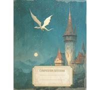 Enchanted Vintage Composition Notebook: Dragon over the Castle. Gothic Style and Dark Whimsical Atmosphere. Aesthetic Journal for School, College, Office or Work | 7.5 x 9.25