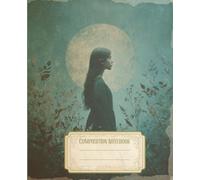 Enchanted Vintage Composition Notebook: Witch and Moon. Gothic Style and Dark Whimsical Atmosphere. Aesthetic Journal for School, College, Office or Work | 7.5 x 9.25