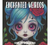Enchanted Weirdos: A Hauntingly Beautiful Collection of Cute, Disturbed Girls in Grayscale
