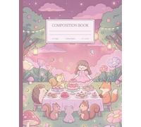Enchanted Woodland Tea Party Themed Composition Notebook | 9.25in x 7.5in | College Ruled | 110 Page Notebook: Cute Pastel Notebook for School, Journaling, and Creative Writing