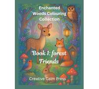 Enchanted Woods Colouring Collection: Book 1: Forest Friends