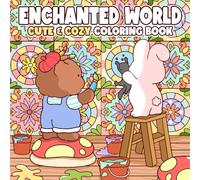 Enchanted World Coloring Book: Kawaii Buddy Coloring Pages for Everyone with Animal Friends, Pattern Motifs, and Sweet Scenes to Express Joy & Relaxation