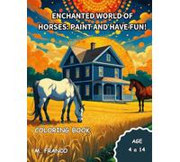 ENCHANTED WORLD OF HORSES: PAINT AND HAVE FUN!: COLORING BOOK