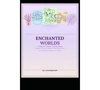 Enchanted Worlds Coloring Book: Fairies, Unicorns, Dragons, Mermaids and Magical Creatures - 63 Unique Coloring Pages for Kids and Adults