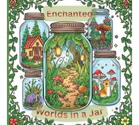 Enchanted Worlds in a Jar
