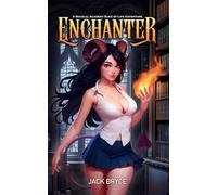 Enchanter: A Magical Academy Slice of Life Adventure: 1