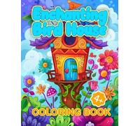 Enchanting Bird House Coloring Book: Calm, Color, Restore Intricate Birdhouse Scenes for All Ages