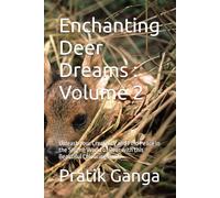 Enchanting Deer Dreams : Volume 2: Unleash Your Creativity and Find Peace in the Serene World of Deer with this Beautiful Colouring Book