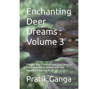 Enchanting Deer Dreams : Volume 3: Unleash Your Creativity and Find Peace in the Serene World of Deer with this Beautiful Colouring Book