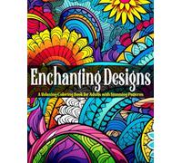 Enchanting Designs: A Relaxing Coloring Book for Adults with Stunning Patterns