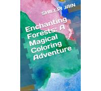 Enchanting Forests: A Magical Coloring Adventure