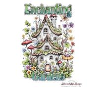 Enchanting Gardens: Coloring book: Enchanting Garden Coloring Book for All Ages, Whimsical Garden Scenes to Color and Relax, Whimsy Nature-Themed ... Simple Garden Designs for Every Skill Level