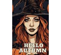 Enchanting Halloween Autumn Witch Notebook: Hardcover Journal with Pumpkin Magic and Spooky Vibes - Perfect for Autumn Notes and Spells