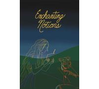Enchanting Notions A Place for Wondrous Reflections: A Notebook for the Dreamer to Write Their Thoughts, Plans, and Other Internal Impressions