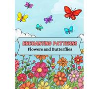 Enchanting Patterns: Flowers and Butterflies: Large Print Coloring Book for Adults