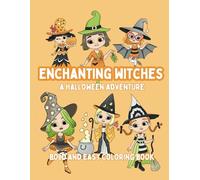 ENCHANTING WITCHES: A HALLOWEEN ADVENTURE: COLORING BOOK FOR KIDS AND TEENS OF ALL AGES