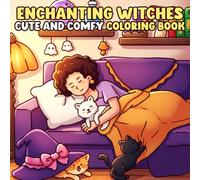 Enchanting Witches Coloring Book: A Magical Coloring Pages for Adults and Teens Featuring Whimsical Witchy Aesthetics, Cozy Scenes, and Enchanted Moments