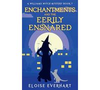 Enchantments and the Eerily Ensnared: 7