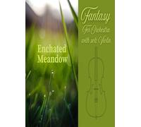 Enchated Meadow: Fantasy for Orchestra with solo Violin