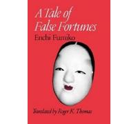 Enchi Fumiko A Tale of False Fortunes (Tascabile)