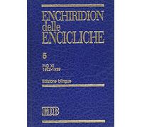 Enchiridion delle encicliche. Ediz. bilingue. Pio XI (1922-1939) (Vol. 5)